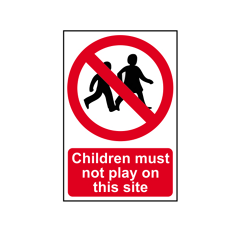 Children Must Not Play On This Site Sign - RPVC, 400 X 600mm