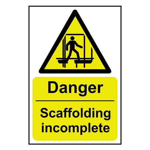 Danger Scaffolding Incomplete Sign - RPVC, 200 X 300mm